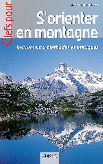 S'orienter en montagne : instruments, méthodes et pratiques