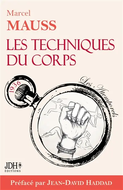 Les Techniques du corps : Le premier livre sur le langage corporel !
