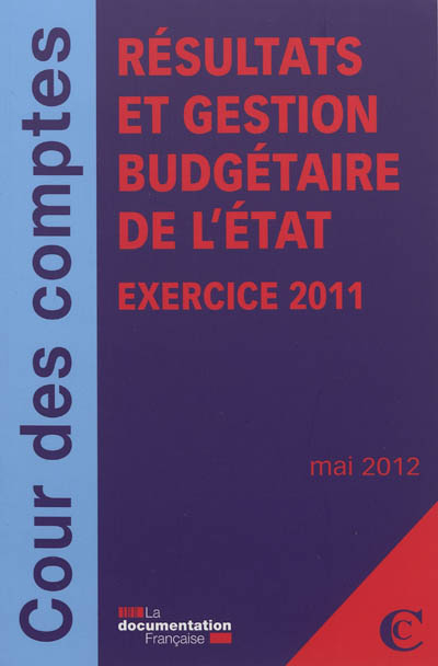résultats et gestion budgétaire de l'etat : exercice 2011 : mai 2012