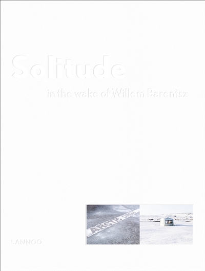 Solitude : in the wake of Willem Barents