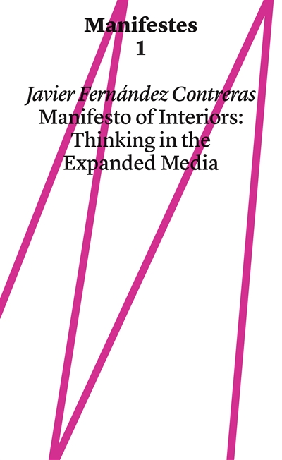 Manifesto of interiors : thinking in the expanded media