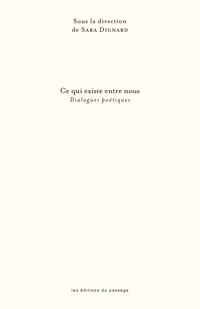 Ce qui existe entre nous : dialogues poétiques