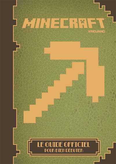Minecraft : le guide officiel pour bien débuter