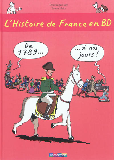 L'histoire de France en BD. Vol. 3. De 1789... à nos jours !