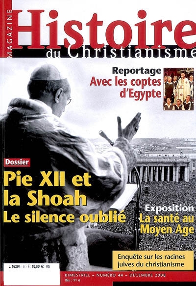 Histoire du christianisme magazine, n° 44. Pie XII et la Shoah : le silence oublié
