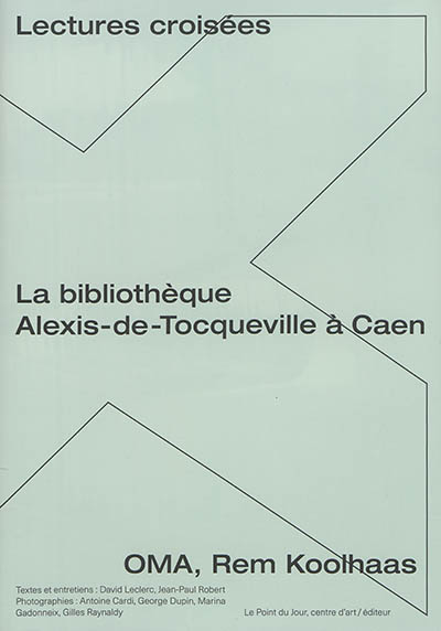 La bibliothèque Alexis-de-Tocqueville à Caen, OMA, Rem Koolhaas : lectures croisées