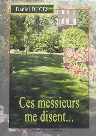 Ces messieurs me disent...