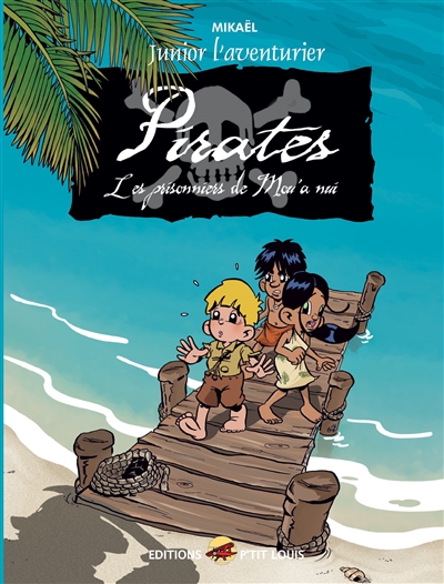 Junior l'aventurier. Vol. 3. Pirates : les prisonniers de Mou'a nui