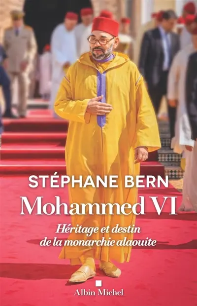Mohammed VI : héritage et destin de la monarchie alaouite