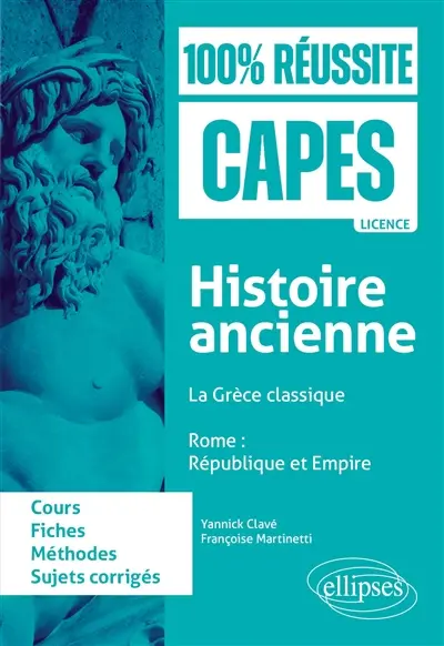 Histoire ancienne : la Grèce classique, Rome, République et Empire : cours, fiches, méthodes, sujets corrigés