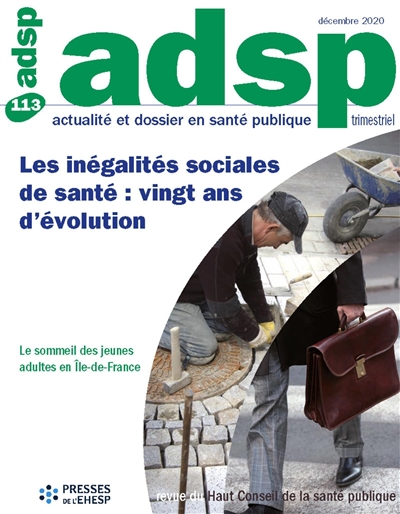 ADSP, actualité et dossier en santé publique, n° 113. Les inégalités sociales de santé : vingt ans d'évolution