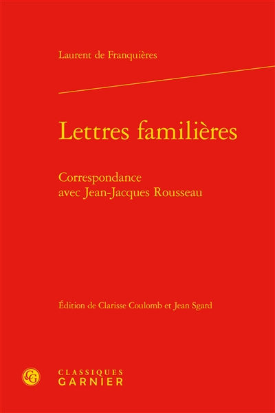 Lettres familières : correspondance avec Jean-Jacques Rousseau