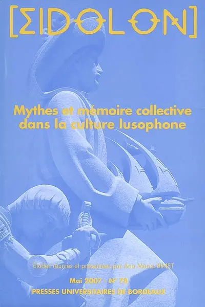 Mythes et mémoire collective dans la culture lusophone