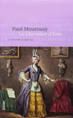 Le chevalier d'Eon : un travesti malgré lui