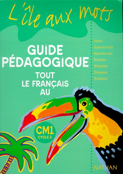 L'île aux mots : guide pédagogique/ Tout le français au Cm