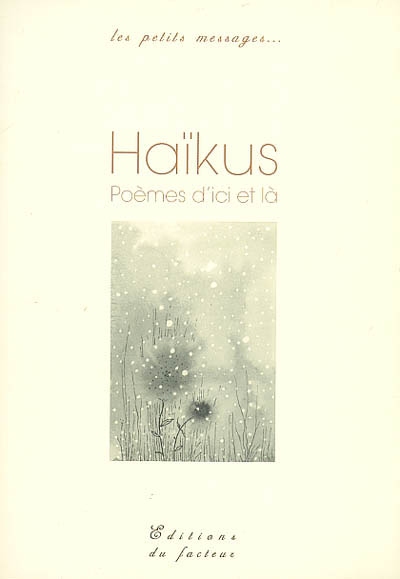 Haïkus : poèmes d'ici et là