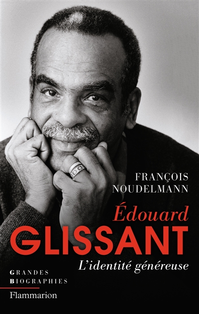 Edouard Glissant : l'identité généreuse