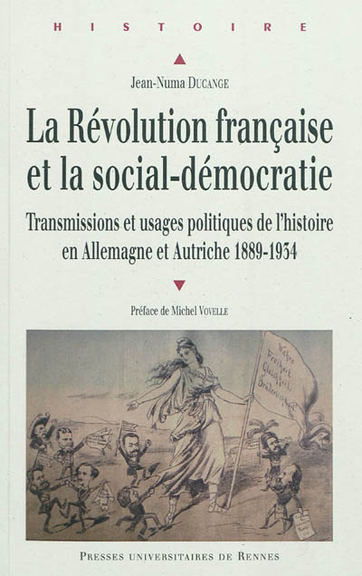 La Révolution française et la social-démocratie : transmissions et usages politiques de l'histoire en Allemagne et Autriche, 1889-1934