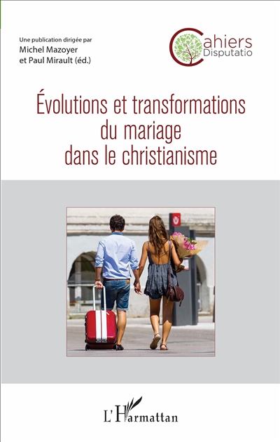 Cahiers Disputatio, n° 2. Evolutions et transformations du mariage dans le christianisme