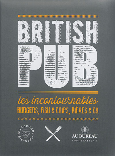 British pub : les incontournables : burgers, fish & chips, bières & Co