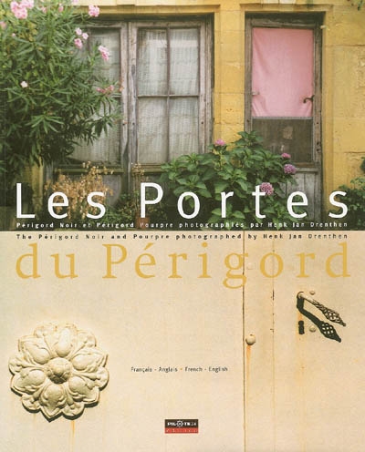 Les portes du Périgord : Périgord noir et Périgord pourpre. The Périgord noir and pourpre