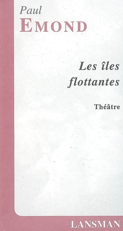 Les îles flottantes : théâtre