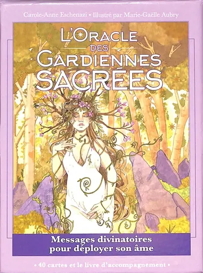 L'oracle des gardiennes sacrées : messages divinatoires pour déployer son âme
