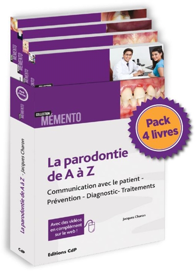 La parodontie de A à Z : communication avec le patient, prévention, diagnostic, traitements : pack 4 livres