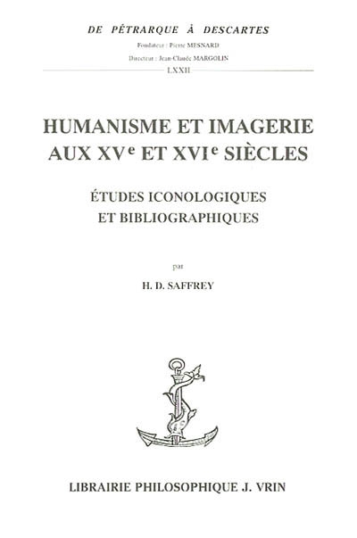Humanisme et imagerie aux XVe et XVIe siècles : études iconologiques et bibliographiques
