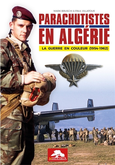 Parachutistes en Algérie : la guerre en couleurs (1954-1962)