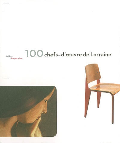 100 chefs-d'oeuvre de Lorraine