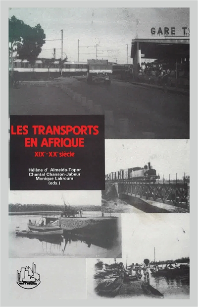 Les Transports en Afrique : XIXe-XXe siècle