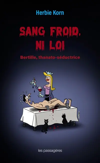 Sang froid, ni loi : Bertille, thanato-séductrice