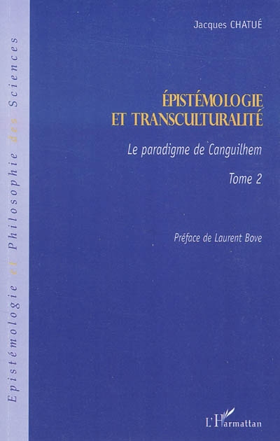 Epistémologie et transculturalité. Vol. 2. Le paradigme de Canguilhem