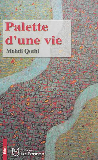 Palette d'une vie : récit