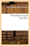 Physiologie du goût (Ed.1848)