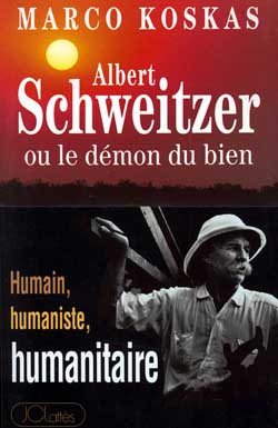 Albert Schweitzer ou le Démon du bien
