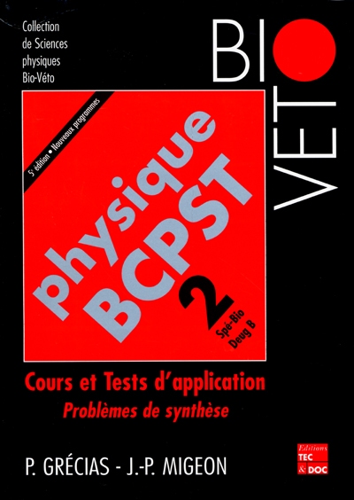 Physique BCPST : cours et tests d'application : nouveaux programmes. Vol. 2. Spé-bio, DEUG B : problèmes de synthèse