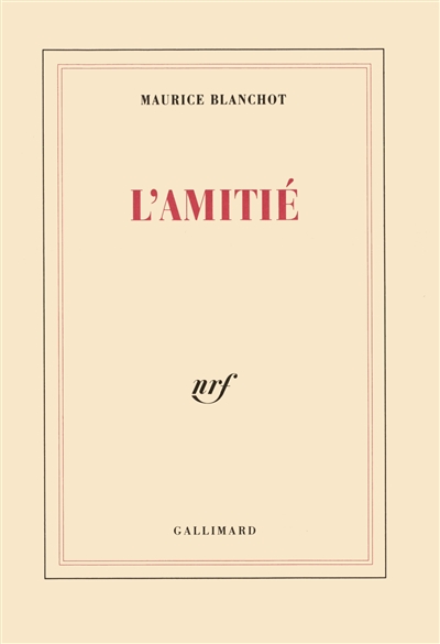 L'Amitié : recueil d'essais critiques sur des sujets très variés tels que Lascaux, Malraux, Bataille, l'ethnographie, le marxisme, la littérature, la politique