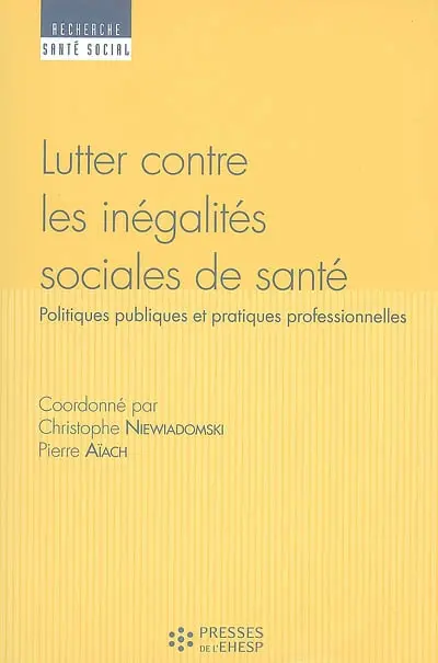 Lutter contre les inégalités sociales de santé : politiques publiques et pratiques professionnelles