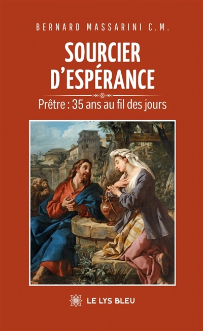 Sourcier d'espérance :...