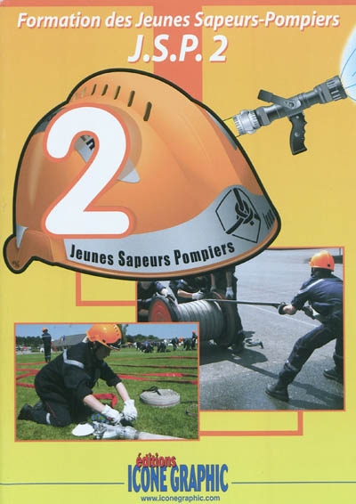 Formation des jeunes sapeurs-pompiers : JSP. Vol. 2
