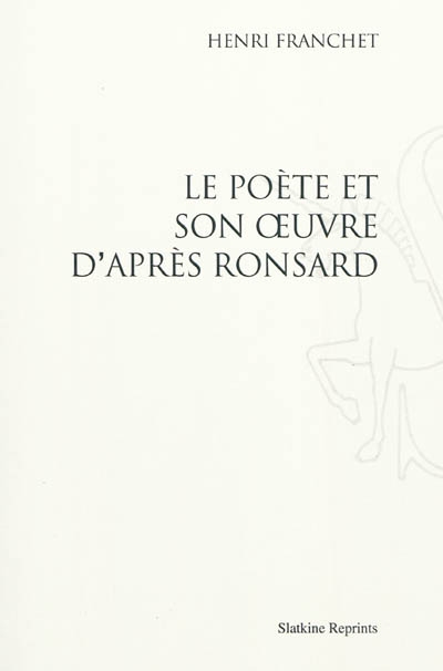 Le poète et son oeuvre d'après Ronsard