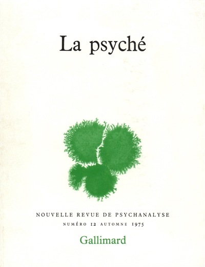 Nouvelle revue de psychanalyse, n° 12. La psyché