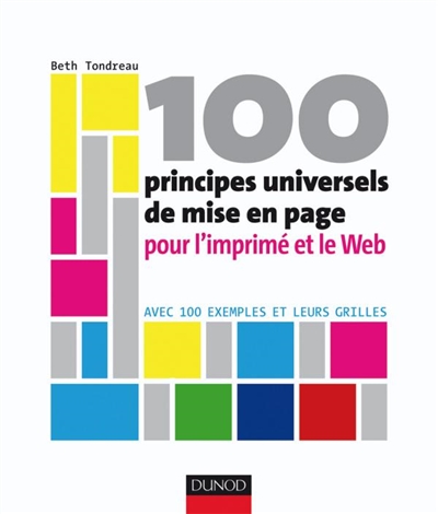 100 principes universels pour l'imprimé et le Web : avec 100 exemples et leurs grilles