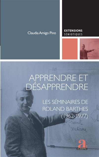 Apprendre et désapprendre : les séminaires de Roland Barthes, 1962-1977