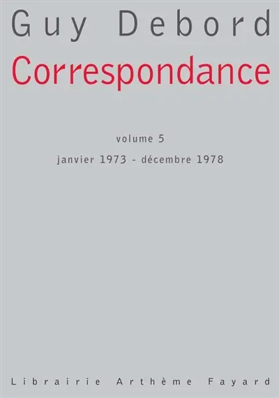 Correspondance. Vol. 5. Janvier 1973-décembre 1978