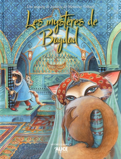 Les mystères de Bagdad : une enquête de jeunesse de monsieur Voltaire