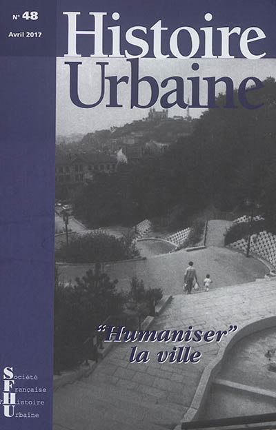 Histoire urbaine, n° 48. Humaniser la ville