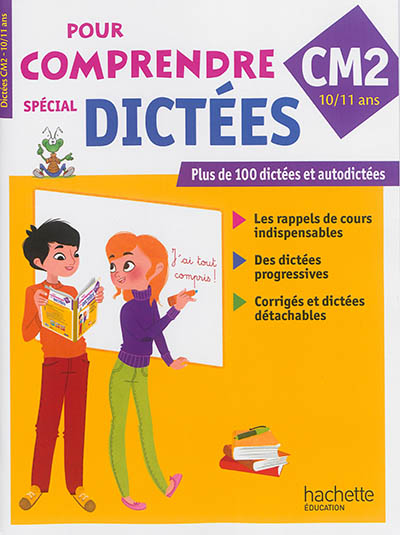 Pour comprendre, spécial dictées : CM2, 10-11 ans